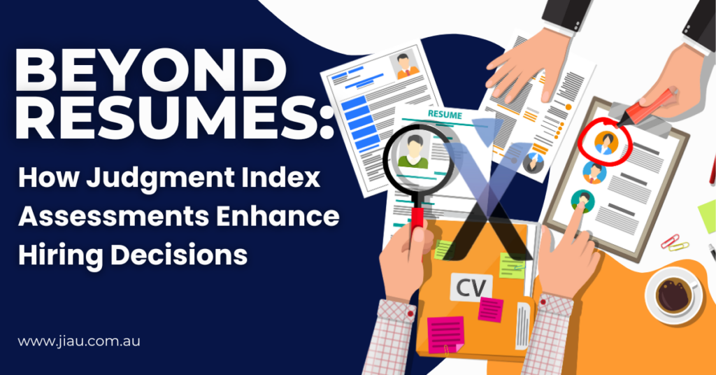 beyond resumes how judgment index assessments enhance hiring decisions